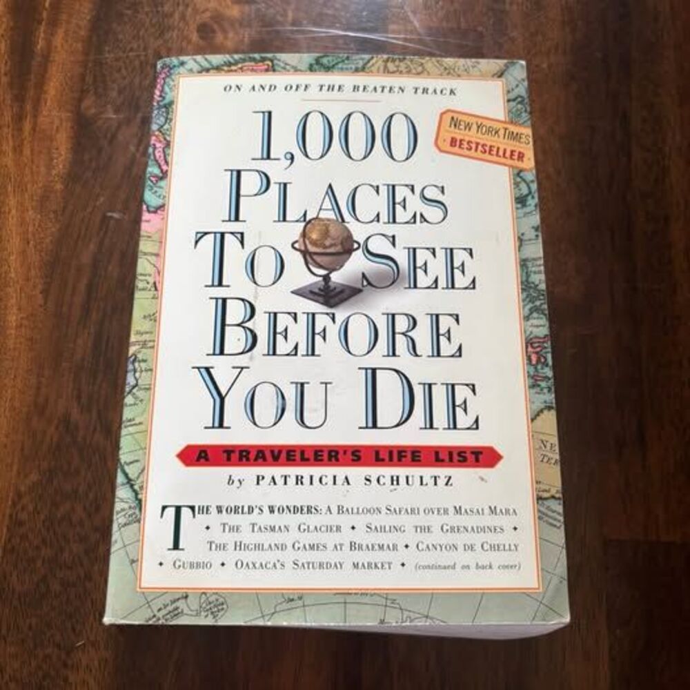 1,000 Places to See Before You Die by Patricia Schultz